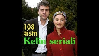 Kelin 108 qism | Келин 108 кисм