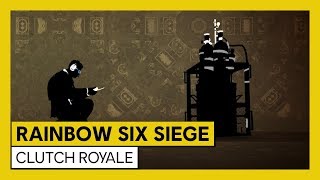 Rainbow Six Siege – Clutch Royale [OFFICIEL] HD