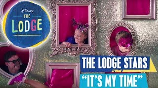 THE LODGE ? The Lodge Stars: It's My Time ? | Disney Channel Songs