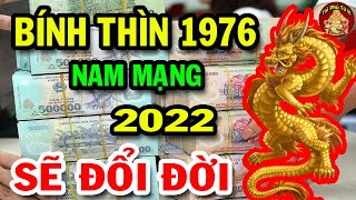 Sách Trời Đã Ghi Bính Thìn 1976 Nam Mạng Đạp Trúng Hũ Vàng Giàu Như Vũ Bão Năm 2022 Đổi Đời