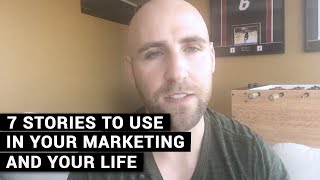 7 Stories To Use In Your Marketing And Your Life