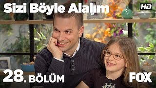 Sizi Böyle Alalım 28. Bölüm - Yağmur Atacan