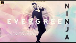 EVERGREEN -  NINJA | THE BOSS | LATEST PUNJABI SONG |  MALWA RECORDS