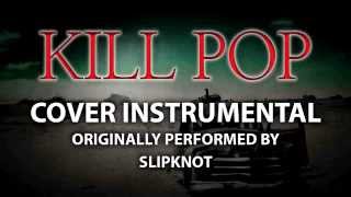 Killpop (Cover Instrumental) [In the Style of Slipknot]