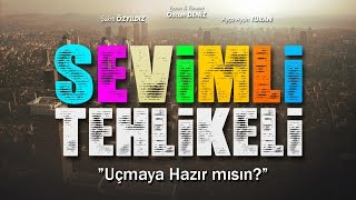 Sevimli Tehlikeli - Uçmaya Hazır mısın?