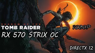 Shadow of the Tomb Raider 1080P ULTRA - RX 570 STRIX OC I5 7400