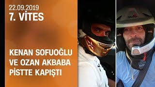 Kenan Sofuoğlu ve Ozan Akbaba pistte kapıştı - 7. Vites 22.09.2019 Pazar