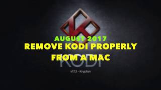 Remove / Uninstall / Wipe / Fresh Start Kodi Properly from a MAC, OSX