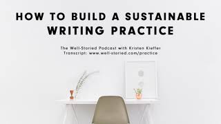 How To Build a Sustainable Writing Practice