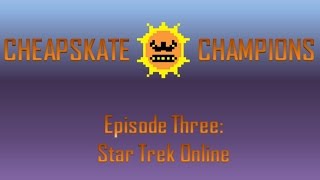 Cheapskate Champions - Star Trek Online
