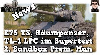 World of Tanks - E 75 TS, M48A2 Räumpanzer & TL-1 LPC im Supertest, 2. Sandbox prem. Munition