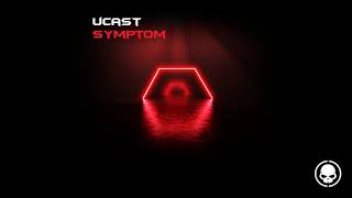 UCast - Symptom [Skullduggery]