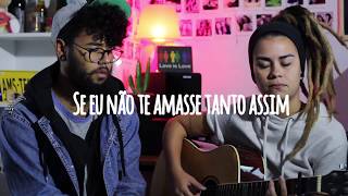 Ivete Sangalo - Se eu não te amasse tanto assim - Verso de Nós (cover)
