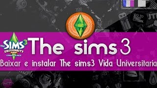 Como baixar e instalar The sims 3 Vida universitária (expansão) - [HD 2016] By KarolTutors