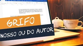 O QUE É GRIFO NOSSO E GRIFO DO AUTOR