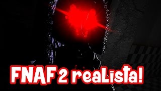 FNAF 2 REALISTA! - Overnight 2: Reboot