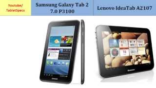 Samsung Tablet 2 7.0 P3100 Vs Lenovo IdeaTab A2107, features spec