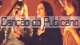 Canção do Publicano - Ministério  Zoe