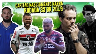 CAPITÃO NASCIMENTO NARRA | RODADA 33 | BRASILEIRÃO 2019
