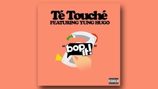 Té Touché ft. Yung Hugo- "Bop It" (Official Music Video)