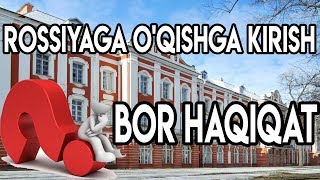 ROSSIYAGA O'QISHGA KIRISH OSON EMAS BOR HAQIQAT KO'RING