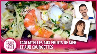 Tagliatelles aux fruits de mer et aux courgettes - Cuisine facile