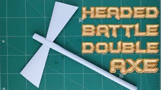 DIY Double Headed Battle Axe | How To Make A Simple Axe Weapon Paper | Как сделать КИРКУ из бумаги