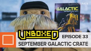 Unboxing with Loot Crate: Episode 33 - September Galactic Crate