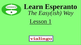 Learn Esperanto The Easy(ish) Way, Lesson 1