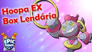 BOX LENDÁRIA HOOPA EX