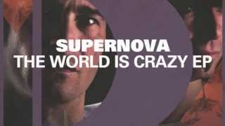 Supernova - The World Is Crazy (Original)