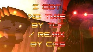 FNAF / SFM| I Got No Time - remix and cover by CG5 / music by TLT