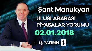 02.01.2018 | Şant Manukyan | Piyasalar