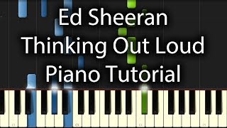 Ed Sheeran - Thinking Out Loud Tutorial (How To Play On Piano)