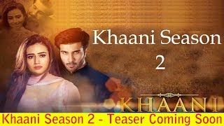 Khaani 2 | Khaani Season 2 - Teaser Coming Soon | Har Pal Geo | Pakistani Drama 2020