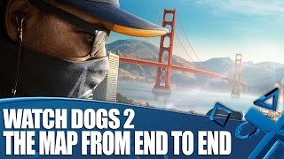 Watch Dogs 2 - The Map From End To End