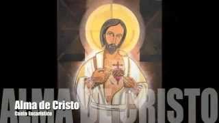 Alma de Cristo - Oracion de San Ignacio de Loyola