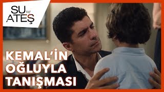Su ve Ateş - Kemal'in Oğluyla Tanışması (Özcan Deniz)