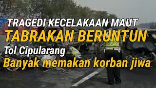 TRAGEDI KECELAKAAN MAUT DI TOL CIPULARANG
