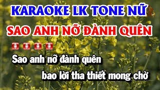 Lk Karaoke Tone Nữ Beat Huỳnh Lê | Sao Anh Nỡ Đành Quên - Cõi Nhớ Sao Chưa Thấy Hồi Âm | Thanh Hải