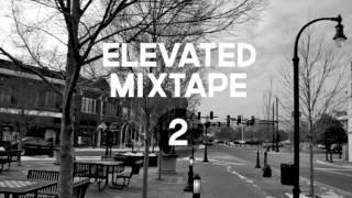 Elevated Mixtape Ep. 2
