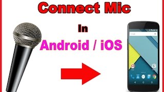 How to connect external mic to android/iOS (Problem Fix)