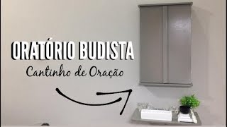 ORATÓRIO BUDISTA | Nosso Apê 32B