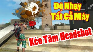 Độ Nhạy Chuẩn Nhất Cho Tất Cả Điện Thoại "VUỐT TÂM Headshot" | Garena Free Fire