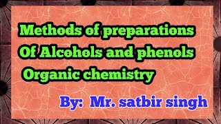 Methods of preparation of alcohols and phenols|| organic chemistry for +1&+2,B.sc|| Mr. Satbir singh