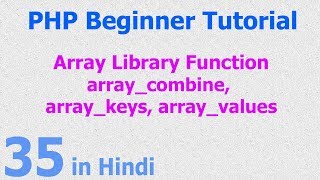 35 - PHP Array Function - array_combine, array_keys, aaray_values