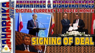 MAHARLIKA NATION | SIGNING OF DEAL | ADVANTAGE AND DISADVANTAGES OF DIGITAL CURRENCY TO PAPER MONEY