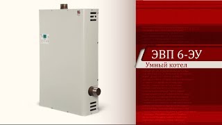 ЭЛВИН.РФ  Сборка: умный котел ЭВП 6-ЭУ. Интересно и профессионально!