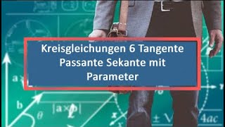 Kreisgleichungen 6 Tangente Passante Sekante mit Parameter