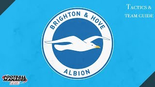 FM 18 Brighton & Hove Tactics And Team Guide Football Manager 2018